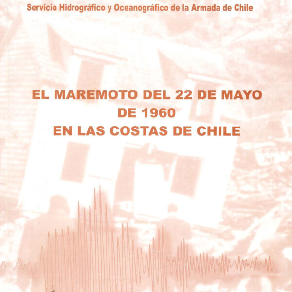 PUB. SHOA 3012 EL MAREMOTO DEL  22 DE MAYO DE 1960 EN LAS COSTAS DE CHILE